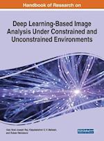 Handbook of Research on Deep Learning-Based Image Analysis Under Constrained and Unconstrained Environments