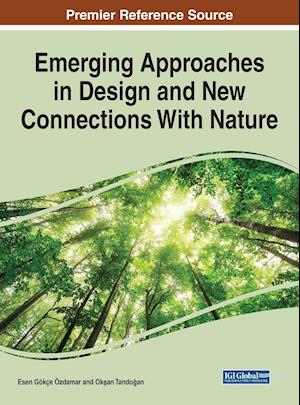 Emerging Approaches in Design and New Connections With Nature