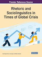 Rhetoric and Sociolinguistics in Times of Global Crisis 