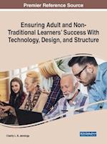 Ensuring Adult and Non-Traditional Learners' Success With Technology, Design, and Structure 