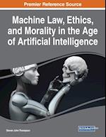 Machine Law, Ethics, and Morality in the Age of Artificial Intelligence 