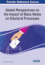 Global Perspectives on the Impact of Mass Media on Electoral Processes 