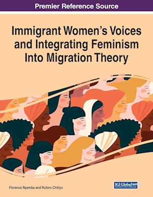 Immigrant Women's Voices and Integrating Feminism Into Migration Theory