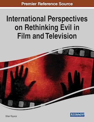 International Perspectives on Rethinking Evil in Film and Television, 1 volume