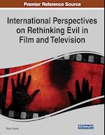 International Perspectives on Rethinking Evil in Film and Television, 1 volume 