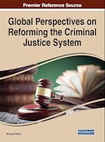 Global Perspectives on Reforming the Criminal Justice System 