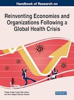 Handbook of Research on Reinventing Economies and Organizations Following a Global Health Crisis 