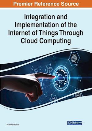 Integration and Implementation of the Internet of Things Through Cloud Computing