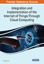 Integration and Implementation of the Internet of Things Through Cloud Computing 