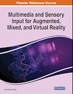 Multimedia and Sensory Input for Augmented, Mixed, and Virtual Reality 