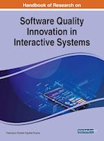 Handbook of Research on Software Quality Innovation in Interactive Systems 