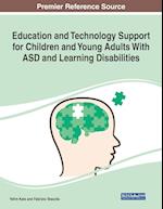 Education and Technology Support for Children and Young Adults With ASD and Learning Disabilities 