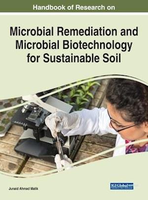 Handbook of Research on Microbial Remediation and Microbial Biotechnology for Sustainable Soil