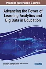Advancing the Power of Learning Analytics and Big Data in Education 