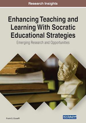 Enhancing Teaching and Learning With Socratic Educational Strategies