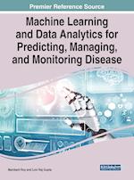 Machine Learning and Data Analytics for Predicting, Managing, and Monitoring Disease 