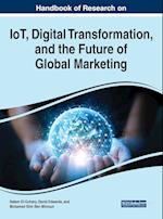 Handbook of Research on IoT, Digital Transformation, and the Future of Global Marketing 