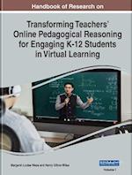 Handbook of Research on Transforming Teachers' Online Pedagogical Reasoning for Engaging K-12 Students in Virtual Learning