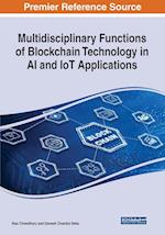 Multidisciplinary Functions of Blockchain Technology in AI and IoT Applications 