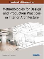 Handbook of Research on Methodologies for Design and Production Practices in Interior Architecture 