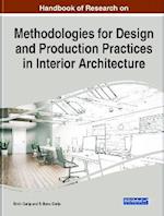 Handbook of Research on Methodologies for Design and Production Practices in Interior Architecture