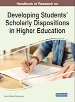 Handbook of Research on Developing Students' Scholarly Dispositions in Higher Education 