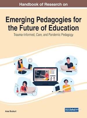 Handbook of Research on Emerging Pedagogies for the Future of Education