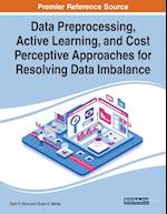 Data Preprocessing, Active Learning, and Cost Perceptive Approaches for Resolving Data Imbalance 