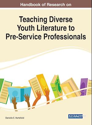 Handbook of Research on Teaching Diverse Youth Literature to Pre-Service Professionals