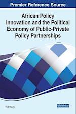 African Policy Innovation and the Political Economy of Public-Private Policy Partnerships 