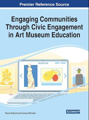 Engaging Communities Through Civic Engagement in Art Museum Education, 1 volume