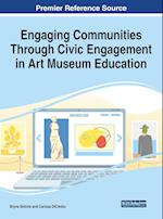 Engaging Communities Through Civic Engagement in Art Museum Education, 1 volume 