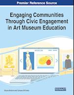 Engaging Communities Through Civic Engagement in Art Museum Education, 1 volume 