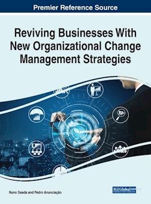 Reviving Businesses With New Organizational Change Management Strategies