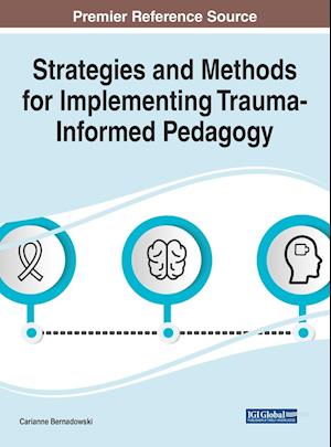 Strategies and Methods for Implementing Trauma-Informed Pedagogy