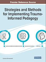 Strategies and Methods for Implementing Trauma-Informed Pedagogy 