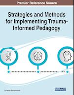 Strategies and Methods for Implementing Trauma-Informed Pedagogy 