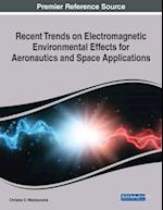 Recent Trends on Electromagnetic Environmental Effects for Aeronautics and Space Applications, 1 volume 