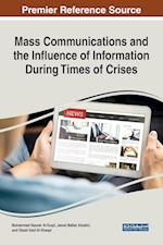 Mass Communications and the Influence of Information During Times of Crises 