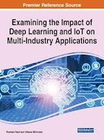 Examining the Impact of Deep Learning and IoT on Multi-Industry Applications, 1 volume