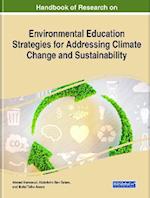 Handbook of Research on Environmental Education Strategies for Addressing Climate Change and Sustainability