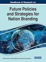 Handbook of Research on Future Policies and Strategies for Nation Branding 