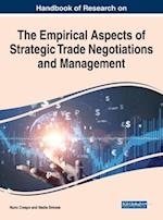 Handbook of Research on the Empirical Aspects of Strategic Trade Negotiations and Management 