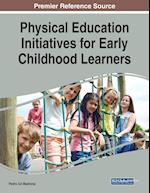 Physical Education Initiatives for Early Childhood Learners 