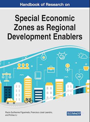 Handbook of Research on Special Economic Zones as Regional Development Enablers