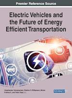 Electric Vehicles and the Future of Energy Efficient Transportation 