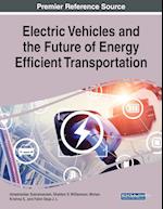 Electric Vehicles and the Future of Energy Efficient Transportation 