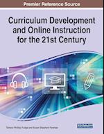 Curriculum Development and Online Instruction for the 21st Century 