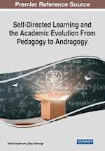 Self-Directed Learning and the Academic Evolution From Pedagogy to Andragogy 