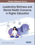 Leadership Wellness and Mental Health Concerns in Higher Education 